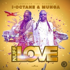 I OCTANE & MUNGA - NUFF LOVE - Dancehall 4Eva & Hip Hop
