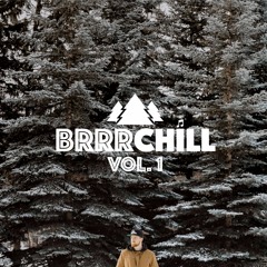 BrrrChill Vol. 1