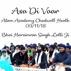 7 Bhai Harsimran Singh Lalli Ji - Asa Di Vaar - Atam Academy Chadwell Heath - Saturday 3rd November