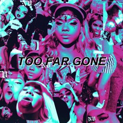 TOO FAR GONE