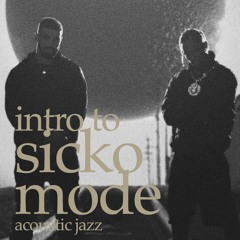 Sicko Mode [Acoustic Jazz] – Drake