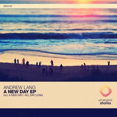 Andrew Lang - A New Day (Original Mix) [ESH125]