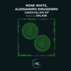 Rone White, Alessandro Diruggiero - Orientalism (Oxlade Remix)