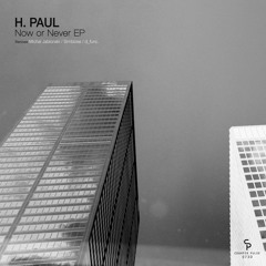 H. Paul - Now Or Never (Simbiose Remix)