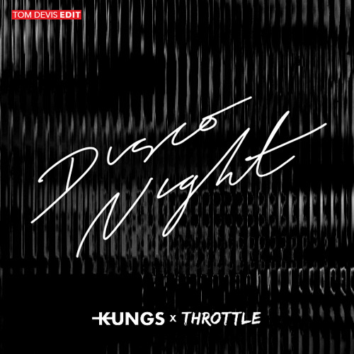Kungs X Throttle Disco Night Tom Devis Tech Edit By Tom Devis On Soundcloud Hear The World S Sounds disco night tom devis tech edit