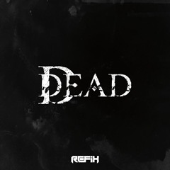 REFIX - Dead