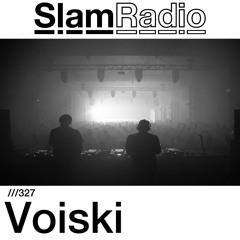 #SlamRadio - 327 - Voiski