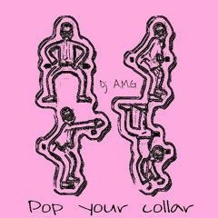 POP YOUR COLLAR