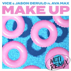 Make Up Ft. Ava Max (MOTi Remix)