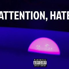 ATTENTION, HATERS