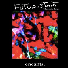 PREMIERE: Futuristant - The Future Dance (Rigopolar Remix) [Encants Records]