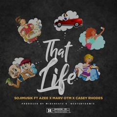 That Life (feat. AzeeIsAnArtiste, Marv OTM, Casey Rhodes)