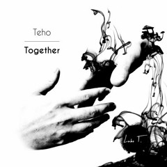 Teho - Together [Original Mix]