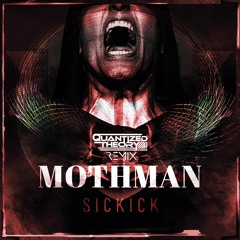 Sickick - Mothman (Quantized Theory Remix)