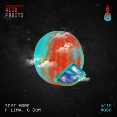 🍍AF068// F-LIMA, G DOM - Some More OUT NOW**
