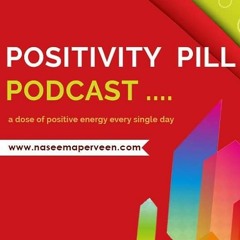 Positivity Pill Podcast Episode 3: Never Hold Back