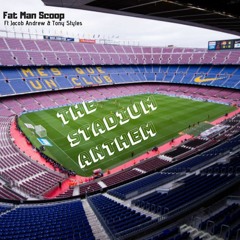 FatManScoop Ft. Jacob Andrew & Tony Styles - The Stadium Anthem