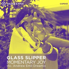 Glass Slipper - Momentary Joy