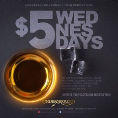 $5 Wednesdays At Underground Lounge 1.2.19