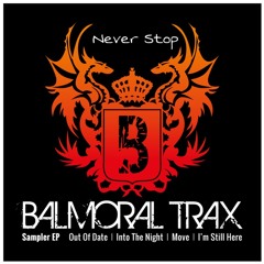 Balmoral Trax - Never Stop (Extended Mix)