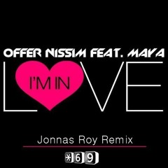 Offer Nissim Ft Maya - Im In Love (Jonnas Roy End Year Remix)