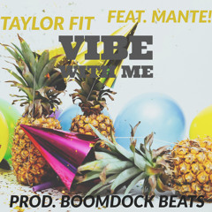 Vibe With Me Feat. Mante! (prod.Boomdock Beats)