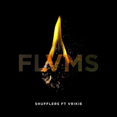 SHUFFLERS - Flvms (ft Vrikie)