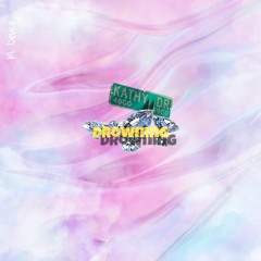 Drowning (Co-Prod. by DrellOnTheTrack)