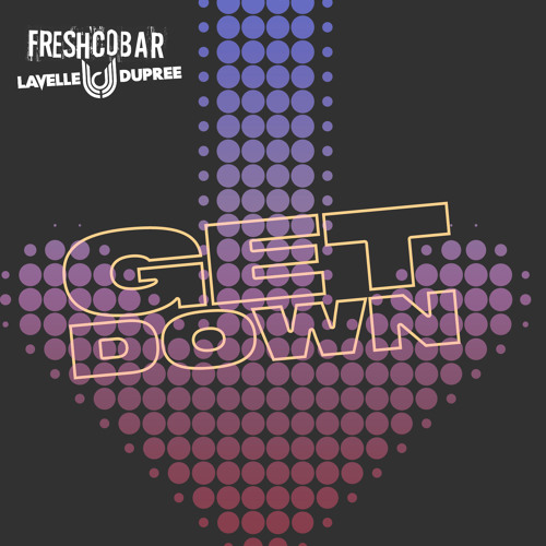 Freshcobar & Lavelle Dupree - Get Down