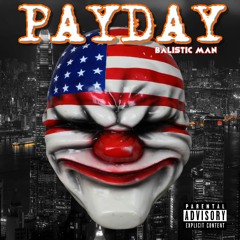 BALISTIC MAN - PAYDAY