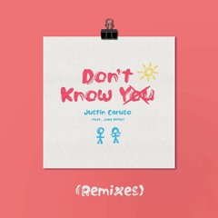Justin Caruso - Don't Know You (feat. Jake Miller [Not Your Dope Remix]
