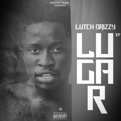 Lutch Drizzy - Lugar