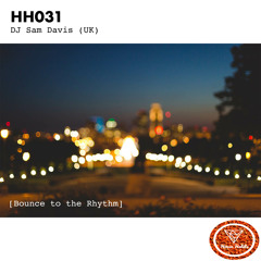 HH031 - [Bounce To The Rhythm] DJ Sam Davis (UK)