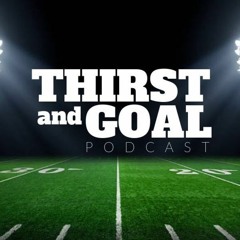 Episode 7 of Thirst and Goal