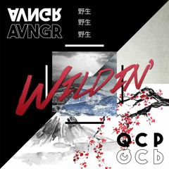 AVNGR X QCP - Wildin'