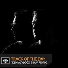 Track of the Day: Durtysoxxx “Denial” (Loco & Jam Remix)