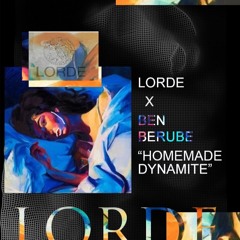 Lorde - Homemade Dynamite (Ben Berube Remix)