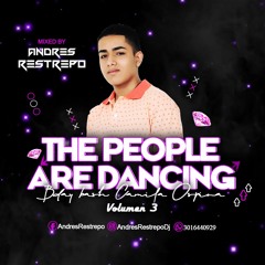 THE PEOPLE ARE DANCING VOL.3 (B-DAY BASH CAMILA OSPINA) MIXED BY: ANDRES RESTREPO