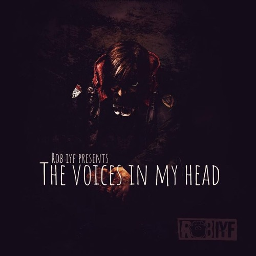 Rob IYF Present - The Voices In My Head