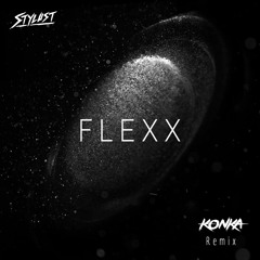 Stylust - FLEXX (Konka Remix)