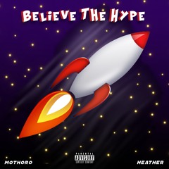 "Believe The Hype" - Heather x MoThoro