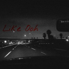 Like Ooh