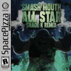 Smash Mouth - All Star (Shade K Remix) | SHREK THEME REMIX [FREE DOWNLOAD]