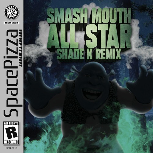 Stream Smash Mouth - All Star (Shade K Remix) | SHREK THEME REMIX.
