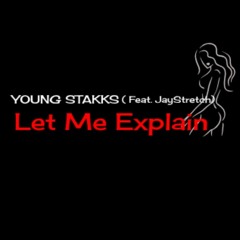 Let Me Explain (feat. JayStretch)