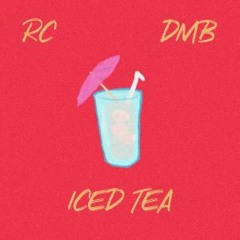 Iced Tea Ft. DMBdagoat (Prod. By RC)