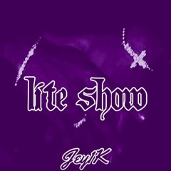 Jey1K - Lite Show
