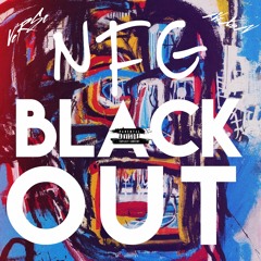 NFG Black Out ft. NiXoN