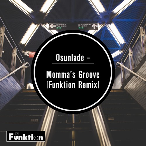 Osunlade - Momma's Groove (Funktion Remix)