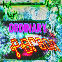 I Am A Very Ordinary Person